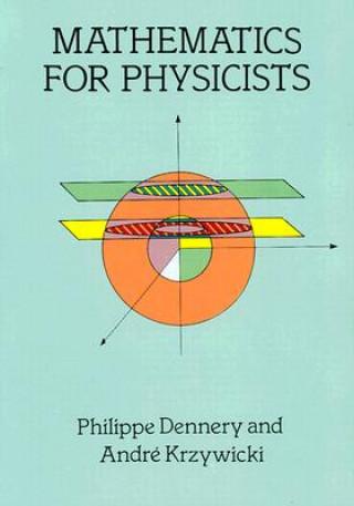 Kniha Mathematics for Physicists Philippe Dennery