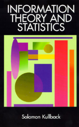 Kniha Information Theory and Statistics Solomon Kullback