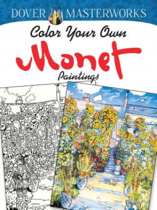 Carte Dover Masterworks: Color Your Own Monet Paintings Marty Noble
