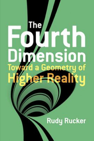 Книга Fourth Dimension: Toward a Geometry of Higher Reality Rudy Rucker