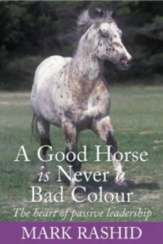Könyv Good Horse is Never a Bad Colour Mark Rashid