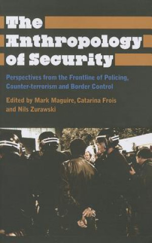 Книга Anthropology of Security Mark Maguire
