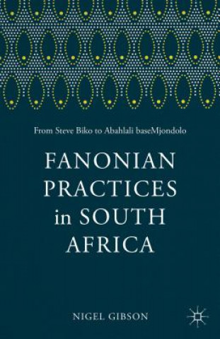 Carte Fanonian Practices in South Africa Nigel Gibson