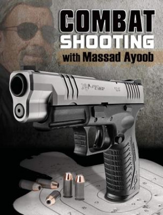 Kniha Combat Shooting Massad Ayoob