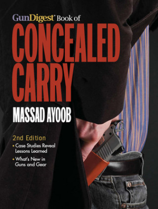 Kniha Gun Digest Book of Concealed Carry Massad Ayoob