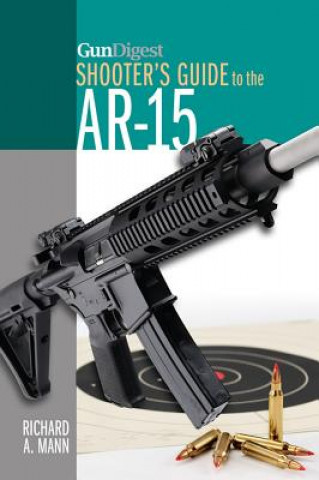 Książka Gun Digest Shooter's Guide to the AR-15 Richard A. Mann