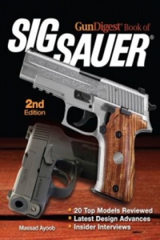 Kniha Gun Digest Book of SIG-Sauer Massad Ayoob