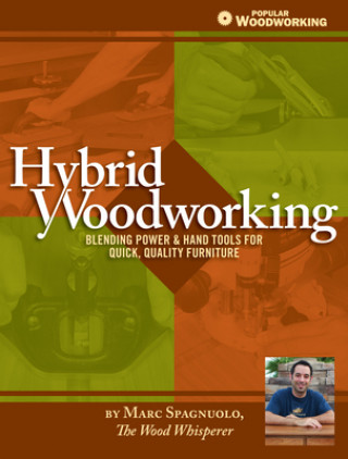 Könyv Hybrid Woodworking Marc Spagnuolo