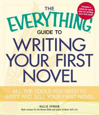 Carte Everything Guide to Writing Your First Novel Hallie Ephron