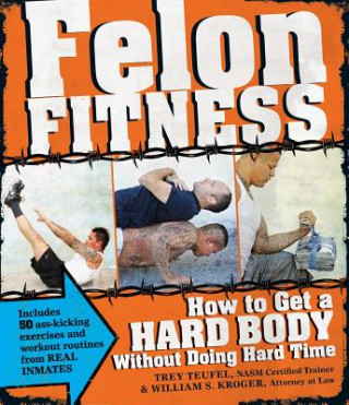 Könyv Felon Fitness William S. Kroger