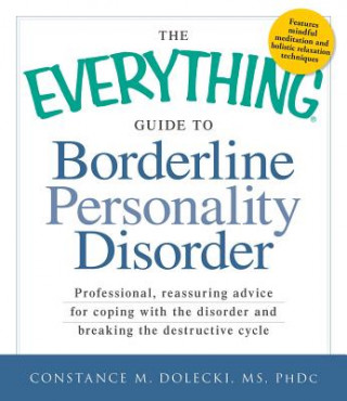 Könyv Everything Guide to Borderline Personality Disorder Constance M. Dolecki MS PhDc.