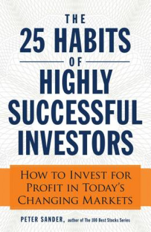 Kniha 25 Habits of Highly Successful Investors Peter Sander