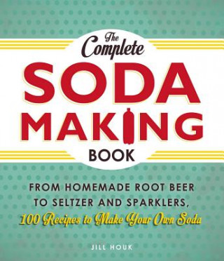 Книга Complete Soda Making Book Jill Houk