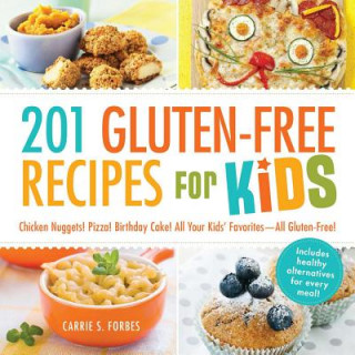 Книга 201 Gluten-Free Recipes for Kids Carrie S. Forbes