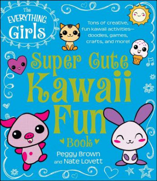 Carte The Everything Girls Super Cute Kawaii Fun Book Peggy Brown