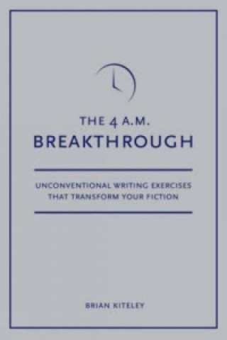Kniha The 4 A.M. Breakthrough Brian Kiteley