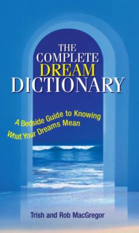 Kniha Complete Dream Dictionary Trish MacGregor