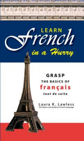 Kniha Learn French In A Hurry Laura K. Lawless