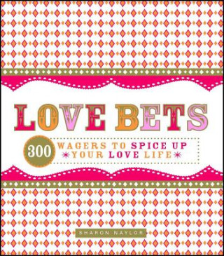 Könyv Love Bets Sharon Naylor