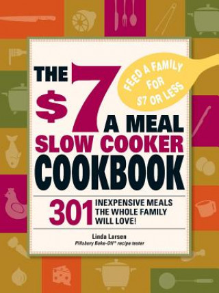 Carte $7 a Meal Slow Cooker Cookbook Linda Larsen