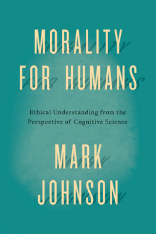 Kniha Morality for Humans Mark Johnson