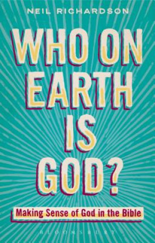 Книга Who on Earth is God? Neil Richardson