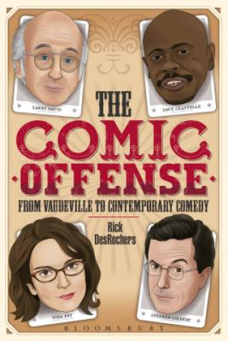 Könyv Comic Offense from Vaudeville to Contemporary Comedy Rick DesRochers