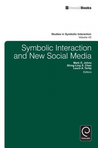 Kniha Symbolic Interaction and New Social Media Mark D Johns