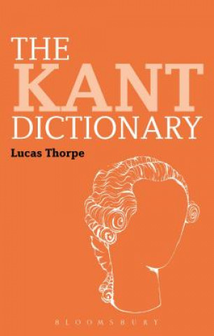 Livre Kant Dictionary Lucas Thorpe