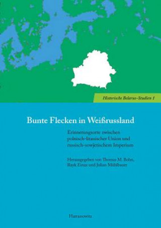 Kniha Bunte Flecken in Weißrussland Thomas Bohn
