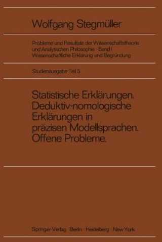 Carte Statistische Erklarungen Deduktiv-nomologische Erklarungen in Prazisen Modellsprachen Offene Probleme Wolfgang Stegmüller