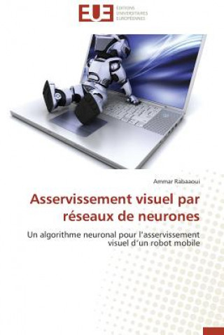 Book Asservissement Visuel Par R seaux de Neurones Ammar Rabaaoui