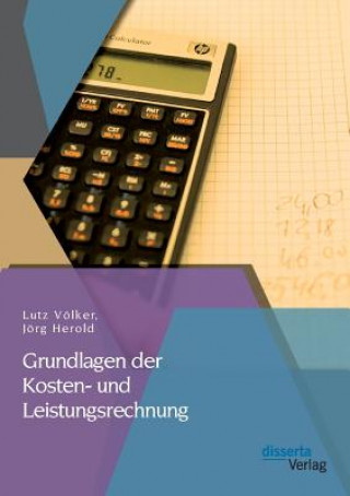 Kniha Grundlagen der Kosten- und Leistungsrechnung Lutz Völker
