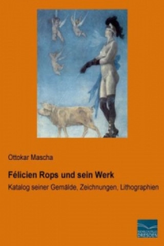 Książka Félicien Rops und sein Werk Ottokar Mascha