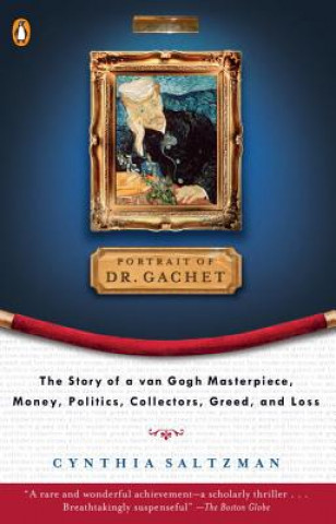 Carte Portrait of Dr Gachet: the Story of a Van Gogh Masterpiece Cynthia Saltzman