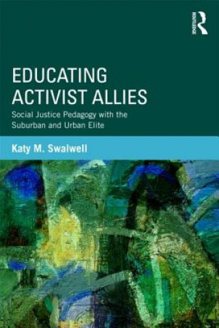 Könyv Educating Activist Allies Katy M. Swalwell