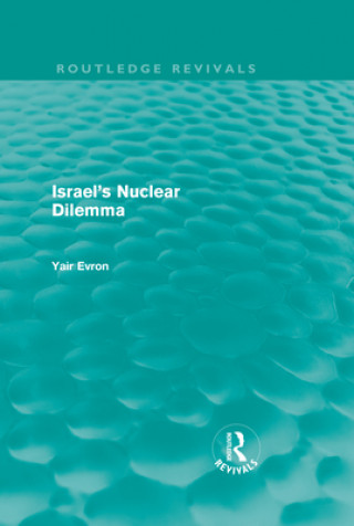 Kniha Israel's Nuclear Dilemma (Routledge Revivals) Yair Evron