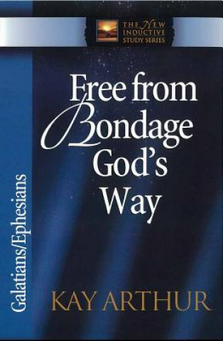 Knjiga Free from Bondage God's Way Kay Arthur