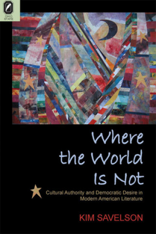 Livre Where the World Is Not Cultural Authorit Kim Savelson