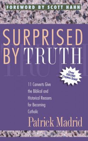 Könyv Surprised by Truth Patrick Madrid