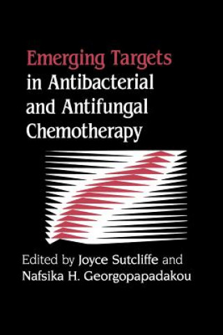 Carte Emerging Targets in Antibacterial and Antifungal Chemotherapy Joyce Sutcliffe