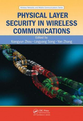 Książka Physical Layer Security in Wireless Communications Xiangyun Zhou