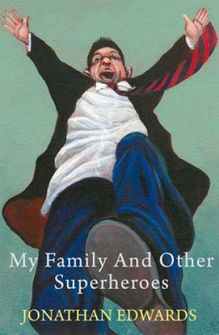 Buch My Family and Other Superheroes Jonathan Edwards