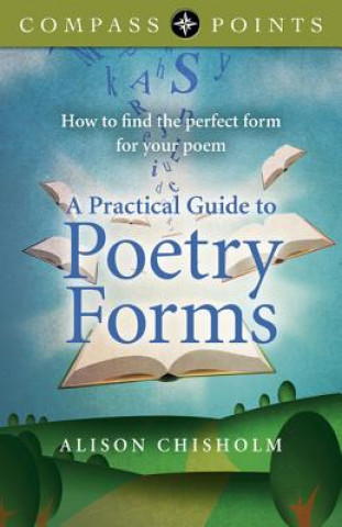 Carte Compass Points - A Practical Guide to Poetry Forms Alison Chisholm