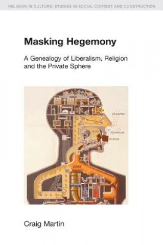 Kniha Masking Hegemony Craig Martin