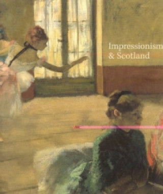 Książka Impressionism and Scotland Frances Fowle