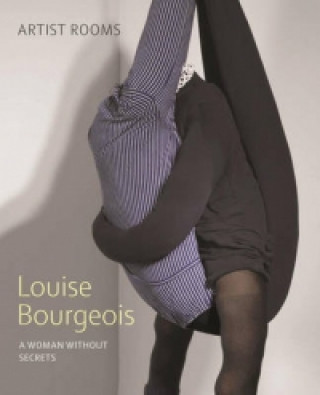 Książka Louise Bourgeois: A Woman without Secrets Lucy Askew