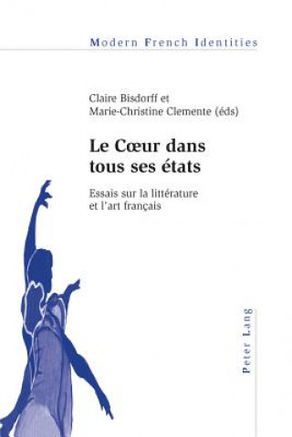 Knjiga Le Coeur Dans Tous Ses Etats Claire Bisdorff