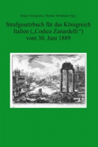 Knjiga Strafgesetzbuch für das Königreich Italien ("Codice Zanardelli") vom 30. Juni 1889 Sergio Vinciguerra