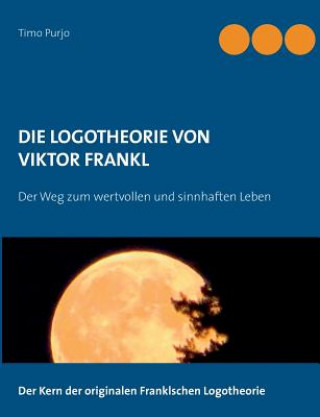 Kniha Logotheorie von Victor Frankl Timo Purjo